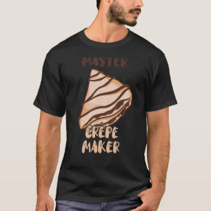 Camiseta Máster Crepe Maker Frech Thin Pancake Baker Restau