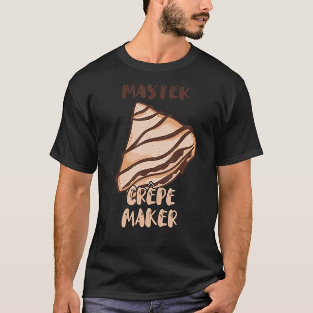 Camiseta Máster Crepe Maker Frech Thin Pancake Baker Restau (Anverso)