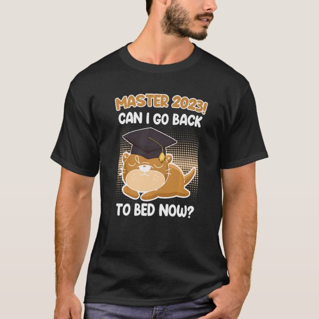 Camiseta Master degree 2023 can I go back to bed Master Pre (Anverso)