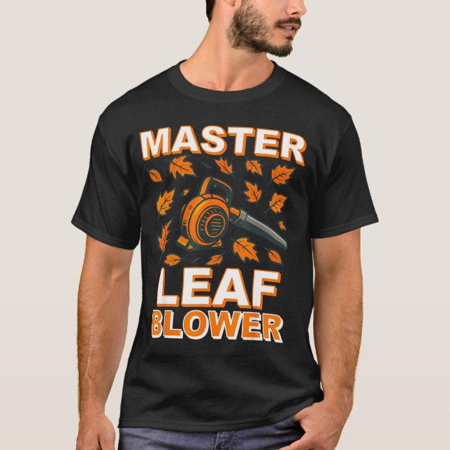 Camiseta Master Leaf Blower Shirt Men Funny Electric Gas La (Anverso)