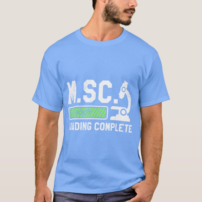 Camiseta Master of Science Loading complete Masters degree  (Anverso)