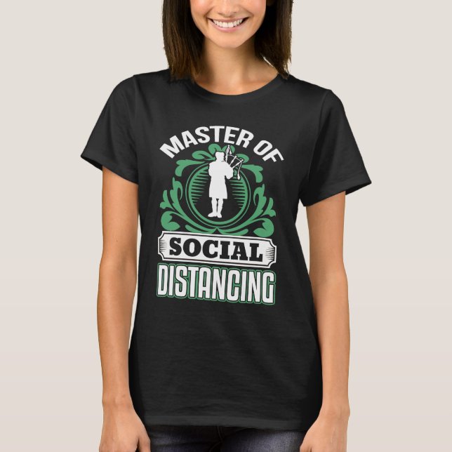 Camiseta master of social distancing  scottish Bagpipe (Anverso)