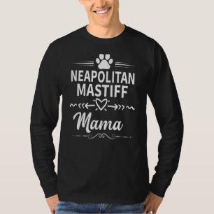 Camiseta Mastiff Mama Dueño De Perro Napolitano Mastiff