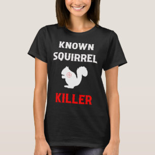 Camiseta Mata ardillas conocido divertido caza
