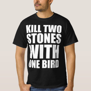 Camiseta Matar dos piedras con un pájaro