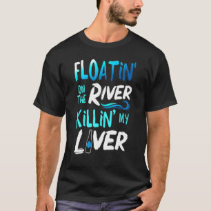 Camiseta Matar mi hígado flotando el río Rafting
