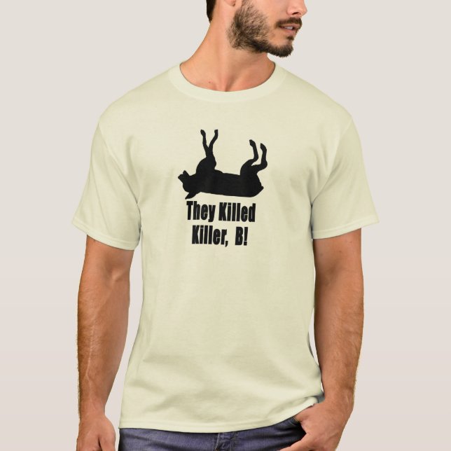 Camiseta ¡Mataron al asesino, B! (Anverso)