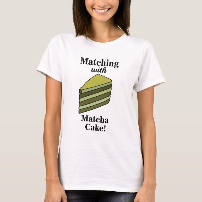 Camiseta Matcha Cake Food Funny (Anverso)