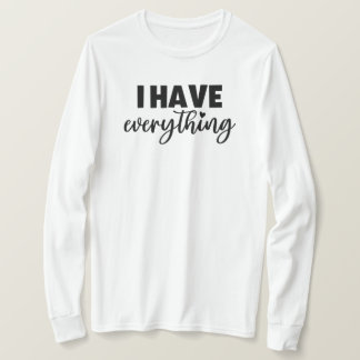 Camiseta Matchy Apparel "I Have Everything" New Mom Gift LS