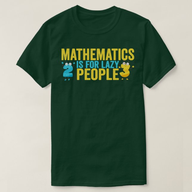 Camiseta MATEMÁTICA Es Para Los Perezosos, MATEMÁTICOS Con  (Diseño del anverso)