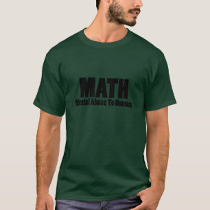 Camiseta Matemáticas. Abuso mental en seres humanos