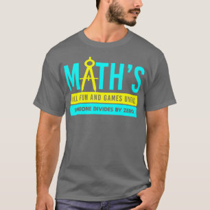 Camiseta matemáticas, diversión y juegos hasta que alguien