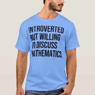 Camiseta Matemáticas divertidas matemáticas introvertidas d