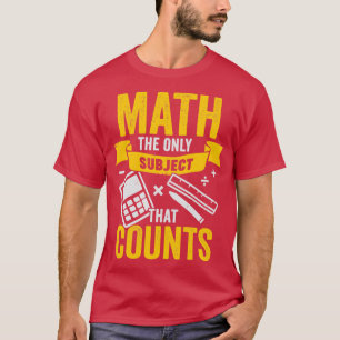 Camiseta Matemáticas, el único sujeto que cuenta