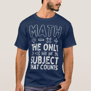 Camiseta Matemáticas: El único sujeto que cuenta al profeso