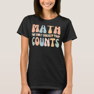 Camiseta Matemáticas es la única materia que cuenta a los p