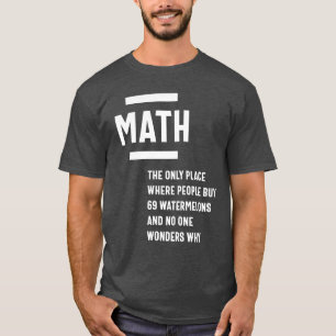 Camiseta Matemáticas. Gracioso regalo de cita de sarcasmo m