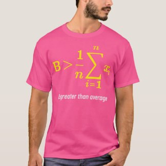 Camiseta Matemáticas Mayores Que El Día Promedio De Las Mat