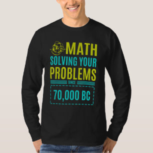 Camiseta Matemáticas Resuelven Sus Problemas Desde La Bc 2