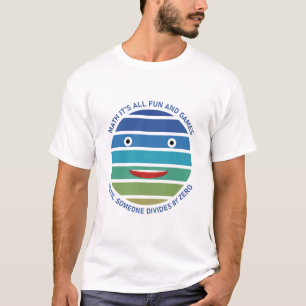 Camiseta Matemáticas Todo es diversión y juegos hasta que a