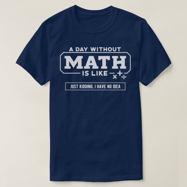Camiseta Matemáticas un día sin matemáticas (Diseño del anverso)