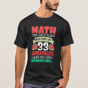 Camiseta Matemáticas Y sandías dicen números de cálculo