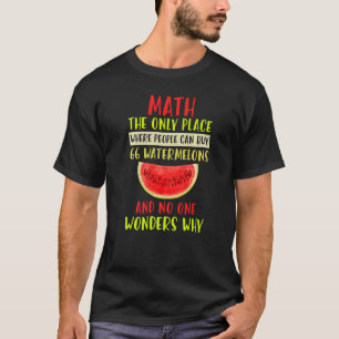 Camiseta Matemáticas Y sandías Número De Cálculo Matemático