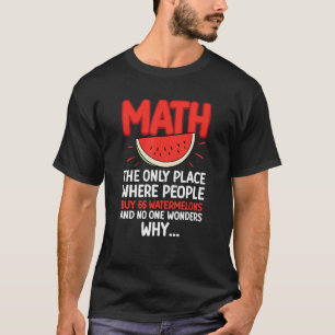 Camiseta Matemáticas Y sandías Número De Cálculo Matemático