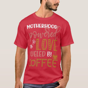 Camiseta Maternidad impulsada por amor alimentado por amant