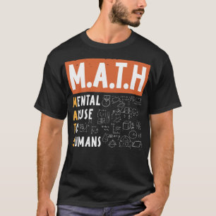 Camiseta MATH Abuso mental a los seres humanos por lo genia