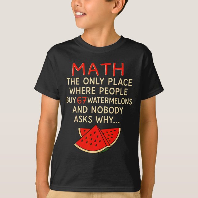 Camiseta Math And 67 Watermelons Funny 6 7 Meme Calculation (Anverso)
