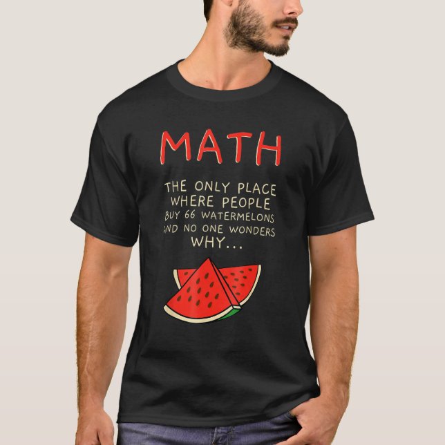 Camiseta Math And Watermelons Mathematics Calculation Numbe (Anverso)
