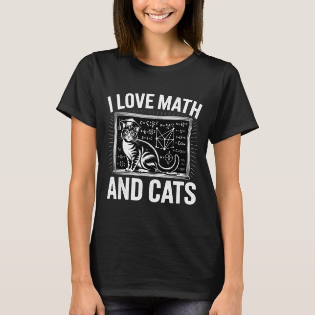 Camiseta Math Cat Lover Funny Math Teacher I Love Math And  (Anverso)