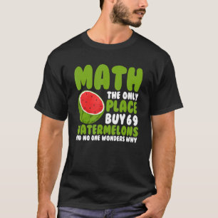 Camiseta Math El Único Lugar Donde La Gente 69 Watermelon M