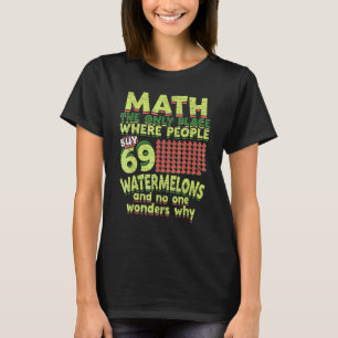 Camiseta Math El Único Lugar Donde La Gente Compra 69 sandí