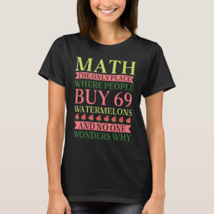 Camiseta Math El Único Lugar Donde La Gente Compra 69 sandí