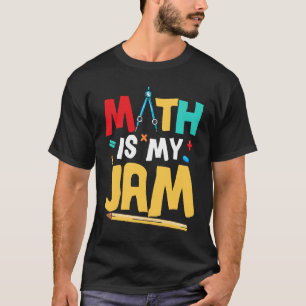 Camiseta Math es mi Jam Education Math Teacher
