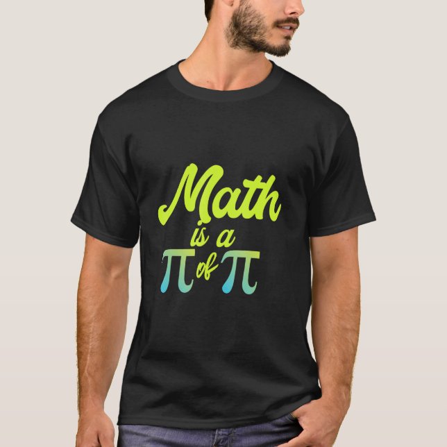 Camiseta Math Es Un Pi De Pi Funny Math Teacher I Love Math (Anverso)