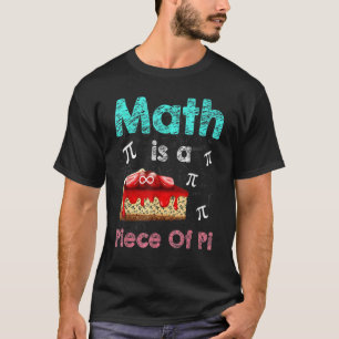 Camiseta Math Es Una Pieza De Pi 3 14 Pie Day Math Happy Pi