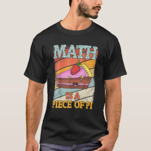 Camiseta Math Es Una Pieza De Pie Pi Day Teacher Math Lover