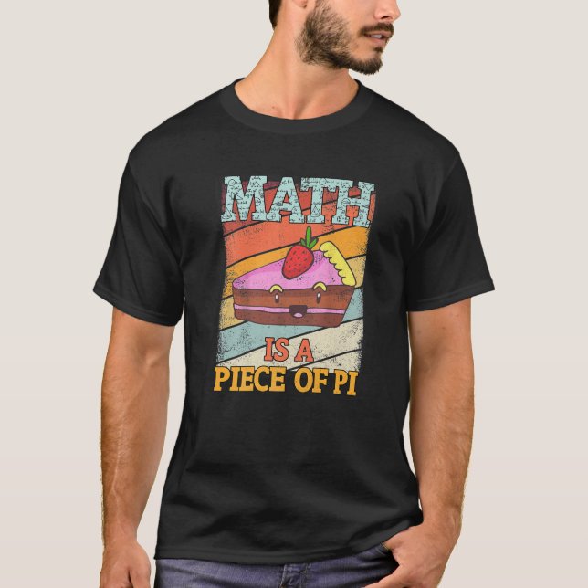 Camiseta Math Es Una Pieza De Pie Pi Day Teacher Math Lover (Anverso)