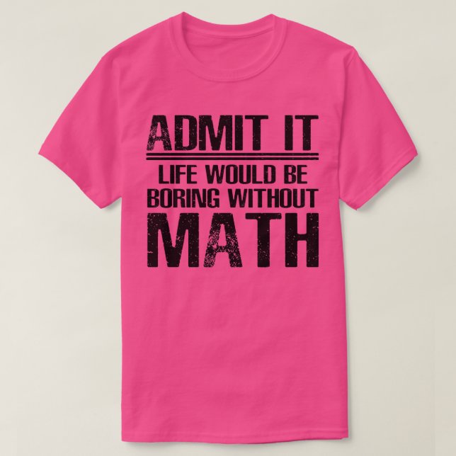 Camiseta Math Funny Saying (Diseño del anverso)
