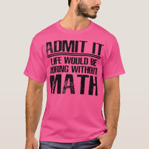 Camiseta Math Funny Saying