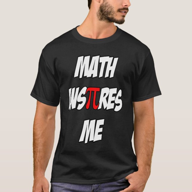 Camiseta Math Inspires Me  Pi Sarcastic Quote (Anverso)