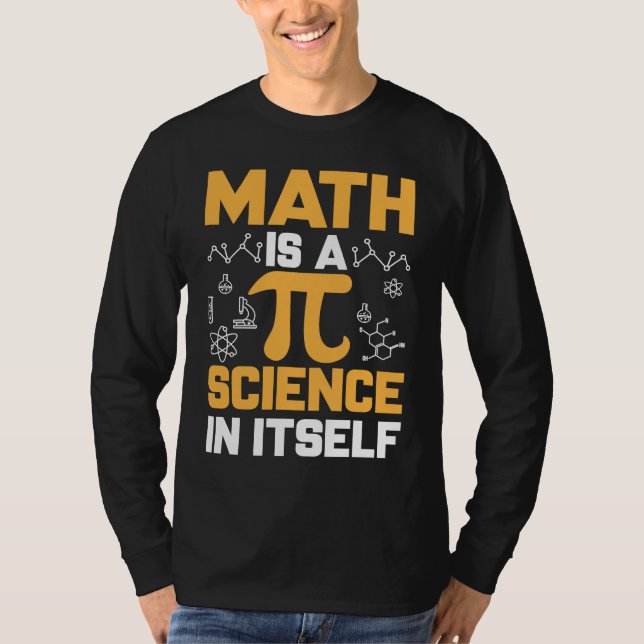 Camiseta Math Is A Science In Itself I Pi Symbol I Pi (Anverso)