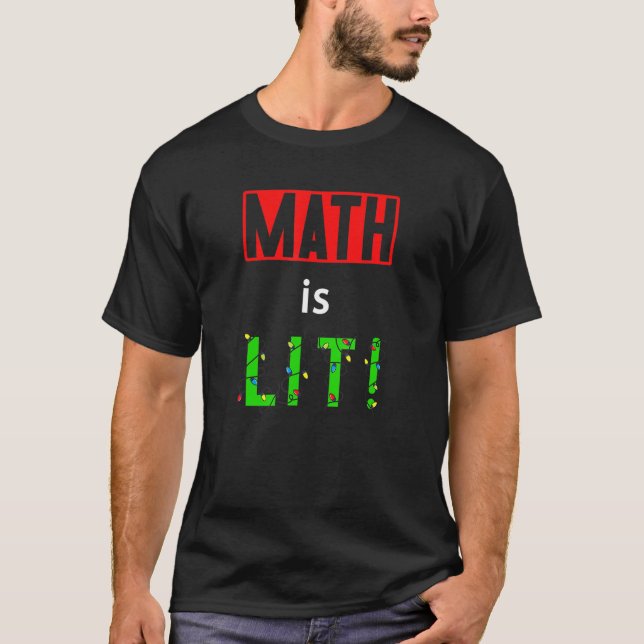 Camiseta Math Is Lit Holiday Math Teacher Christmas Decorat (Anverso)