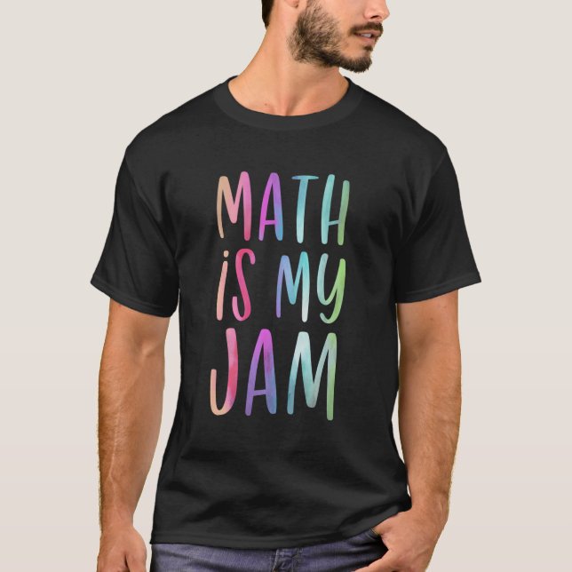 Camiseta Math is My Jam Mathematia Math Lover Maover Teach (Anverso)