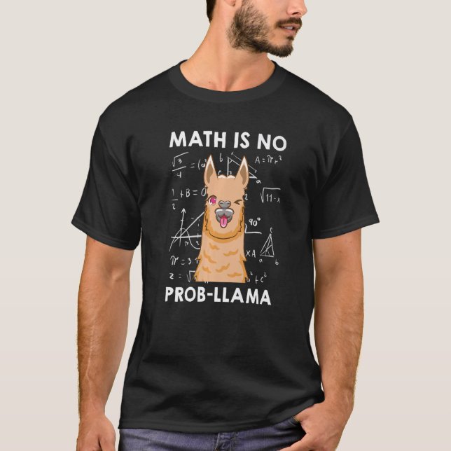Camiseta Math is no Prob llama Mathematician Maths teacher  (Anverso)