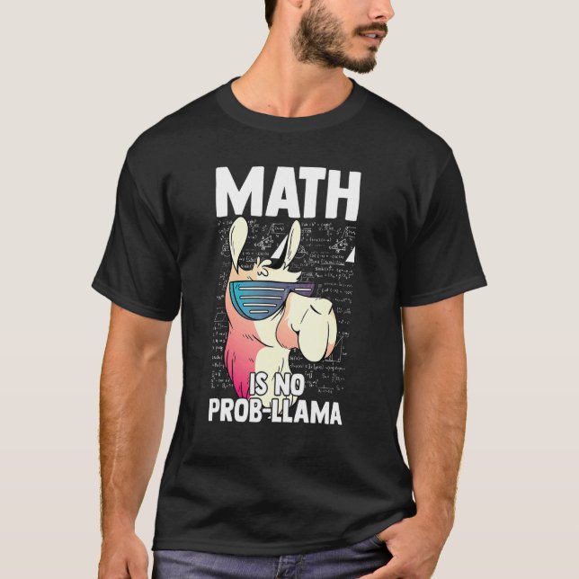 Camiseta Math Is No Prob Llama Mathematics Math (Anverso)