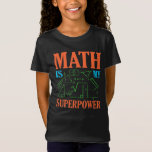 Camiseta Math Is Superpower Teacher Mathematics Maths<br><div class="desc">This graphic idea is for math lovers. This funny graphic / quote clothing makes all math teachers happy.</div>